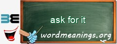 WordMeaning blackboard for ask for it